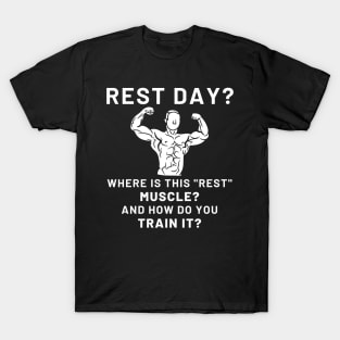 Rest Day? T-Shirt